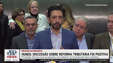 Ricardo Nunes: “Discussão sobre reforma tributária foi positiva”