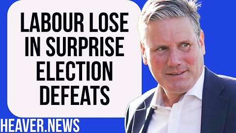 Labour Suffer SHOCK By-Election Defeats