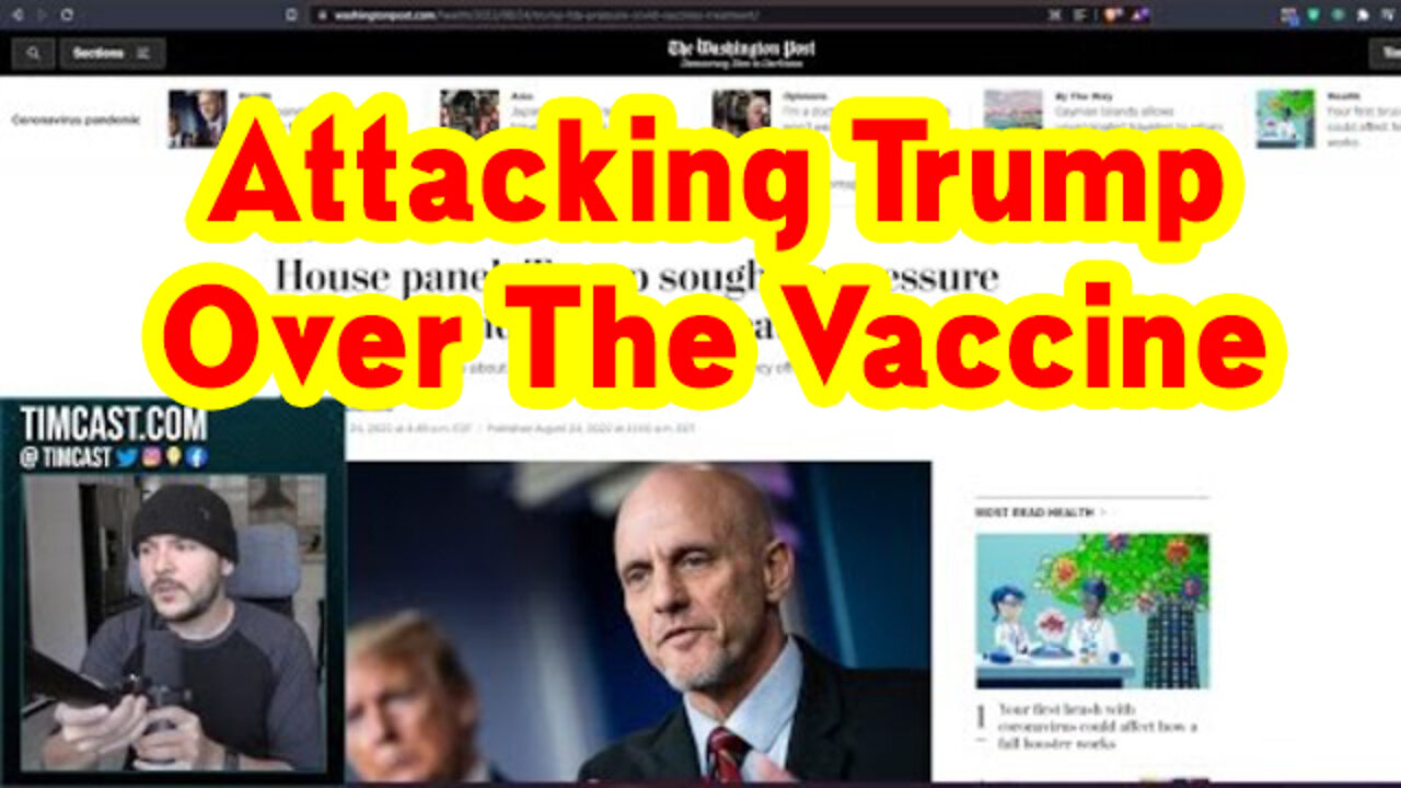 Democrats Are Now Attacking Trump Over The Vaccine, Youtube Removes Rules Barring Vaccine Claims