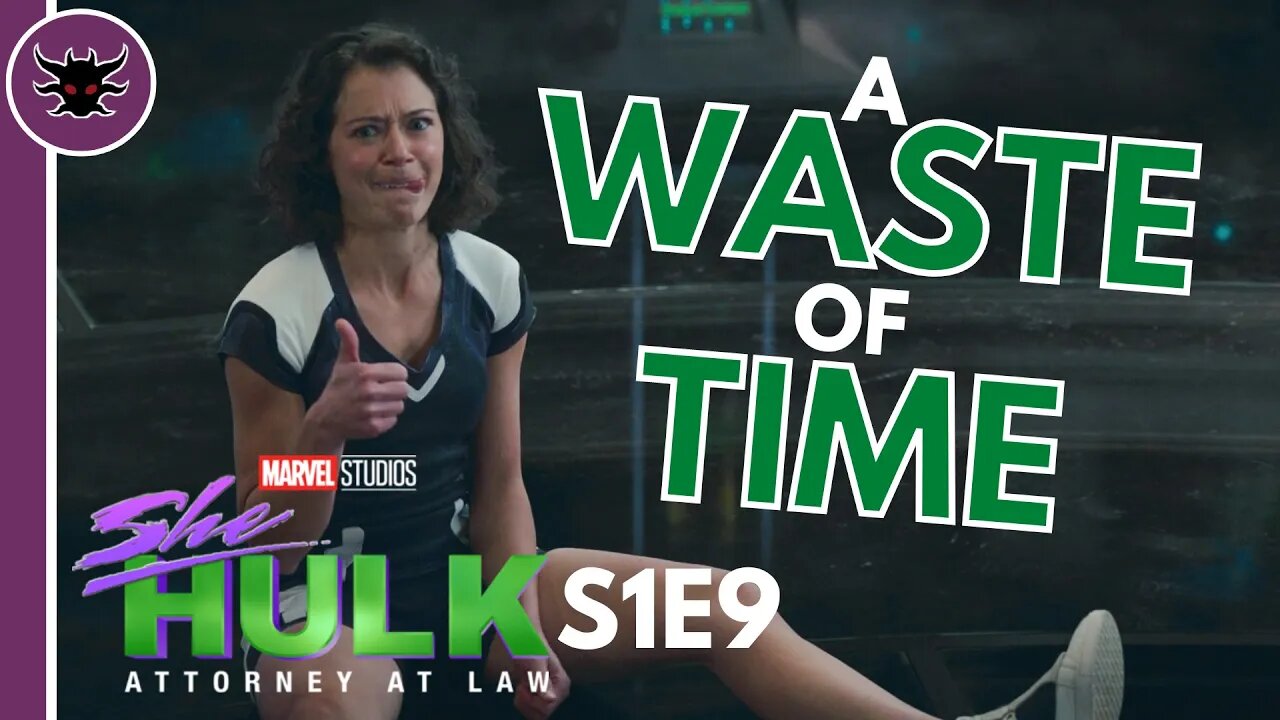 A WASTE of TIME | She Hulk Episode 9 Review