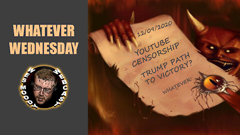 WHATEVER WEDNESDAY: YouTube Censorship | Trump Path to Victory? | Live Chat