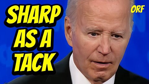 🔥 "JOE BIDEN: SHARP AS A TACK"