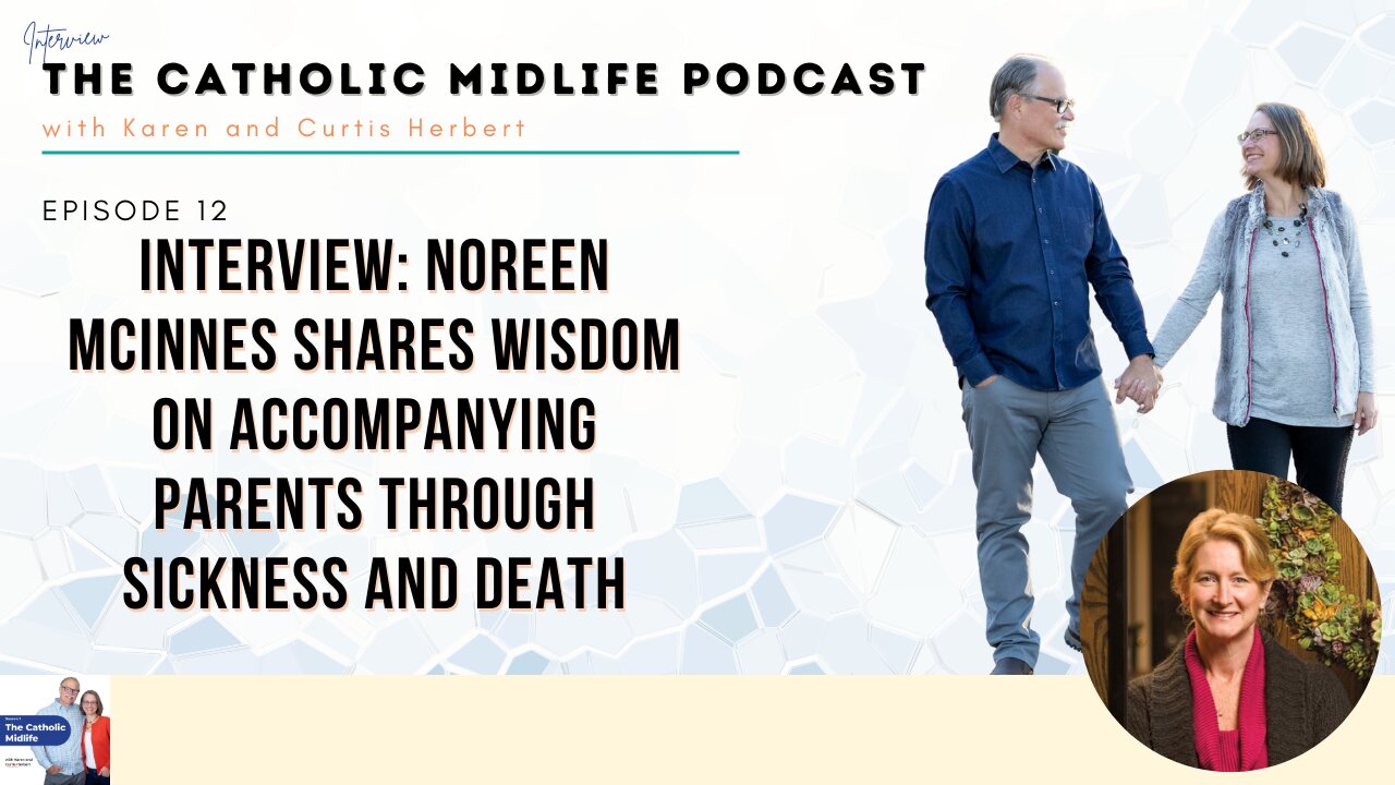 Episode 13 - Noreen McInnes shares wisdom on accompanying parents through sickness and death