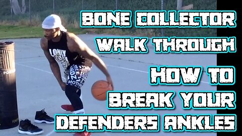 Bone Collector Crazy Ankle Breaker Move Walkthrough