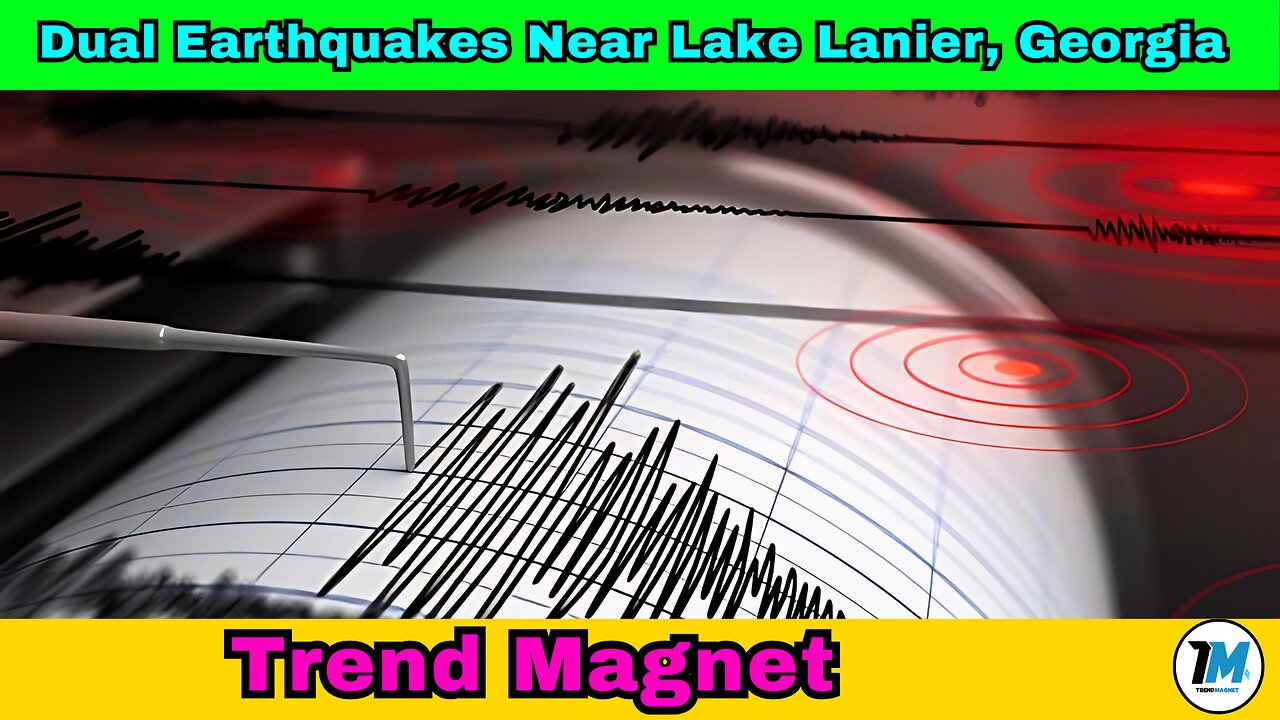 Tremors in Georgia: Dual Earthquakes Near Lake Lanier