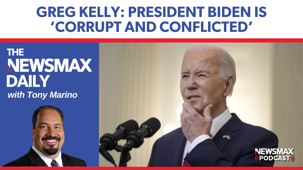 Greg Kelly: Biden "Corrupt and Conflicted" | The NEWSMAX Daily (04/24/24)