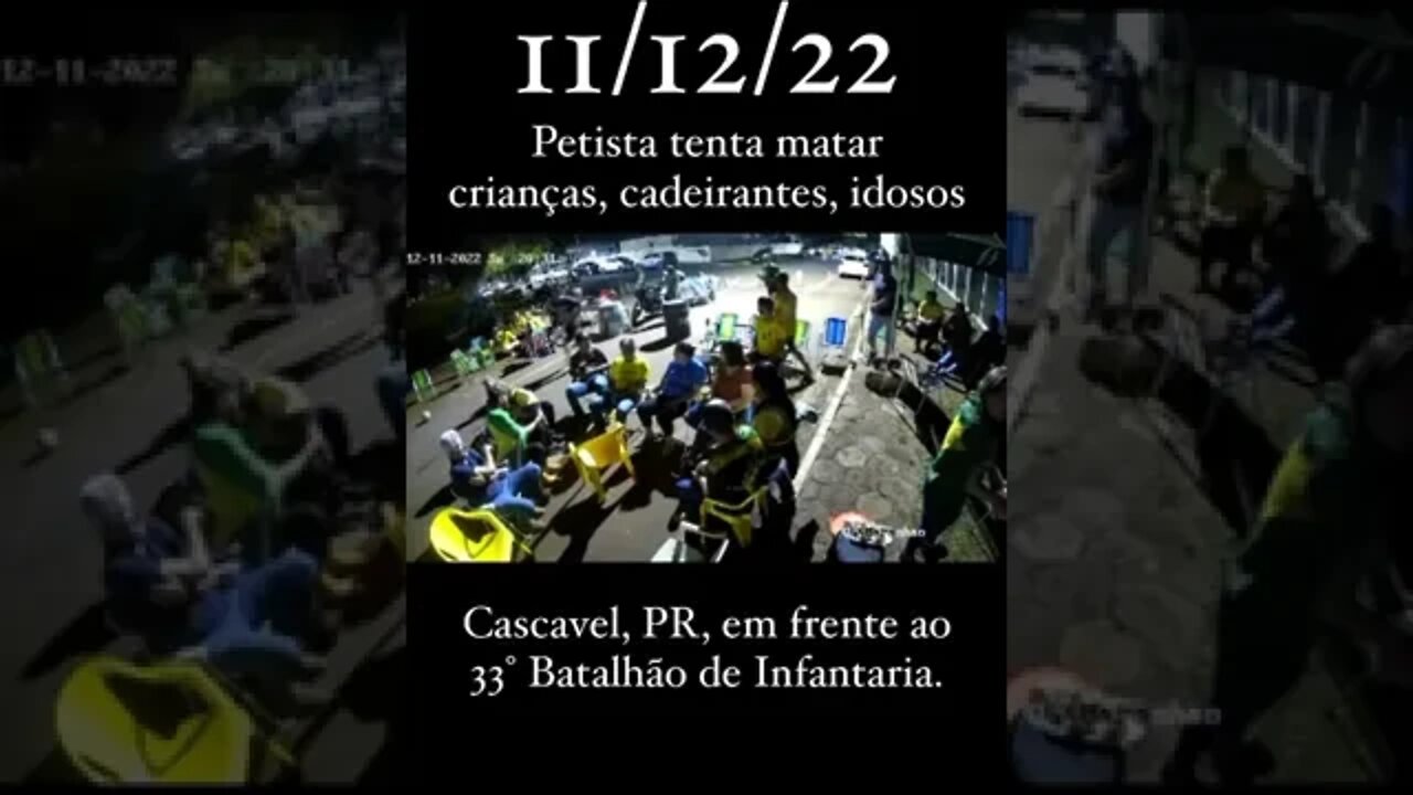 Petista - Tenta atropelar crianças, cadeirantes e idosos em Cascavel - PR - 11/12/2022