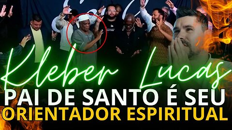 PAI DE SANTO EXPÕE RELACIONAMENTO INTÍMO COM KLEBER LUCAS "ORIENTO ELE HÁ DECADAS"