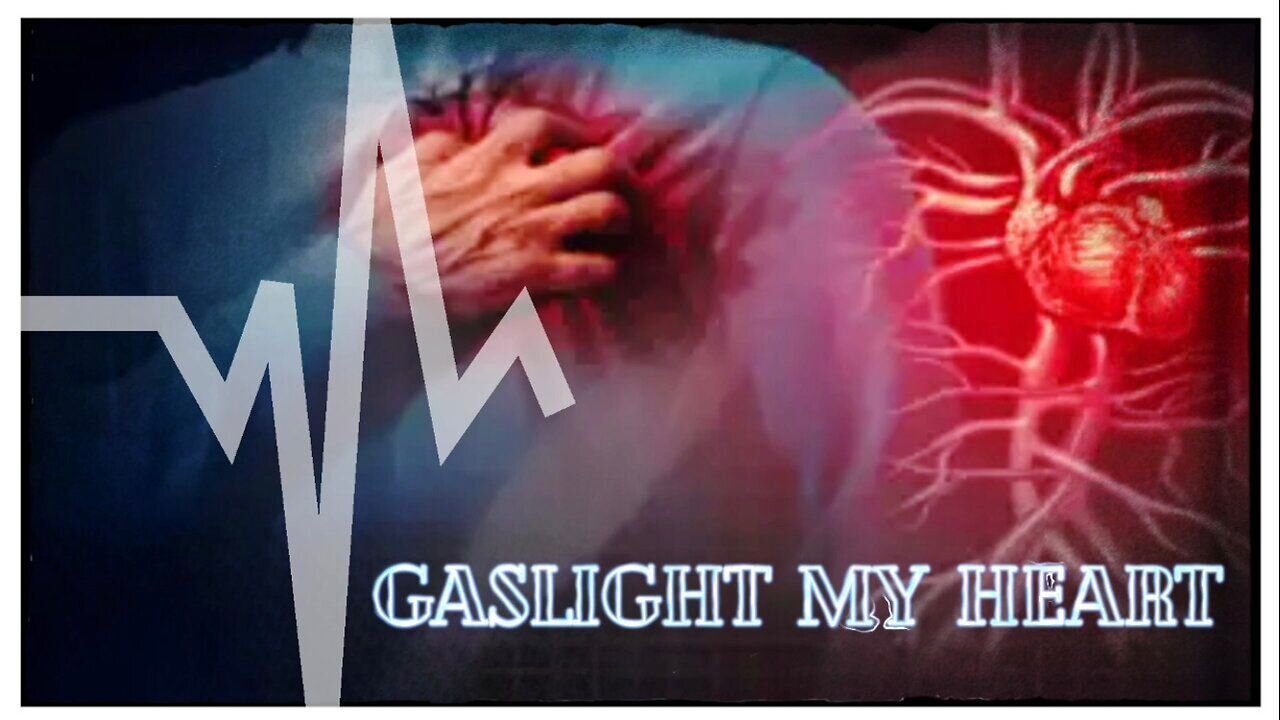 Gaslight my Heart