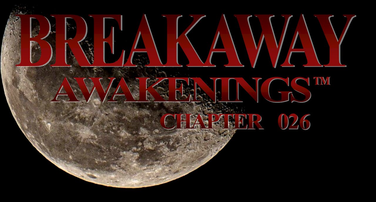 BREAKAWAY AWAKENINGS - CHAPTER 026 - FAMILY MATTERS