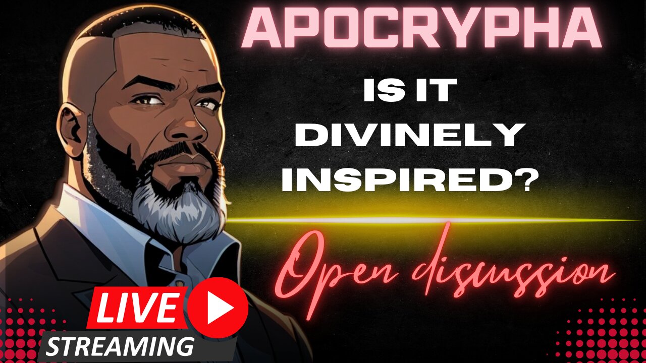 Open Discussion: Is The Apocrypha INSPIRED?