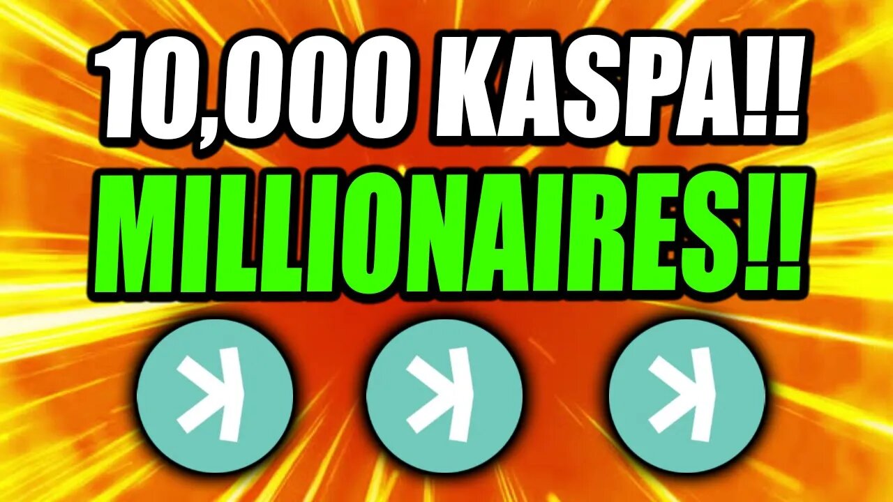 KASPA HOLDERS!! 10,000 KASPA WILL MAKE MILLIONAIRES!! *WATCH NOW!!*