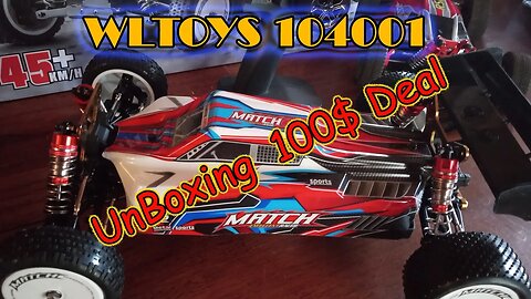 UnBoxing - First Look- Great Deal! - 100 dollar - WLTOYS 104001 1/10 scale Brushed
