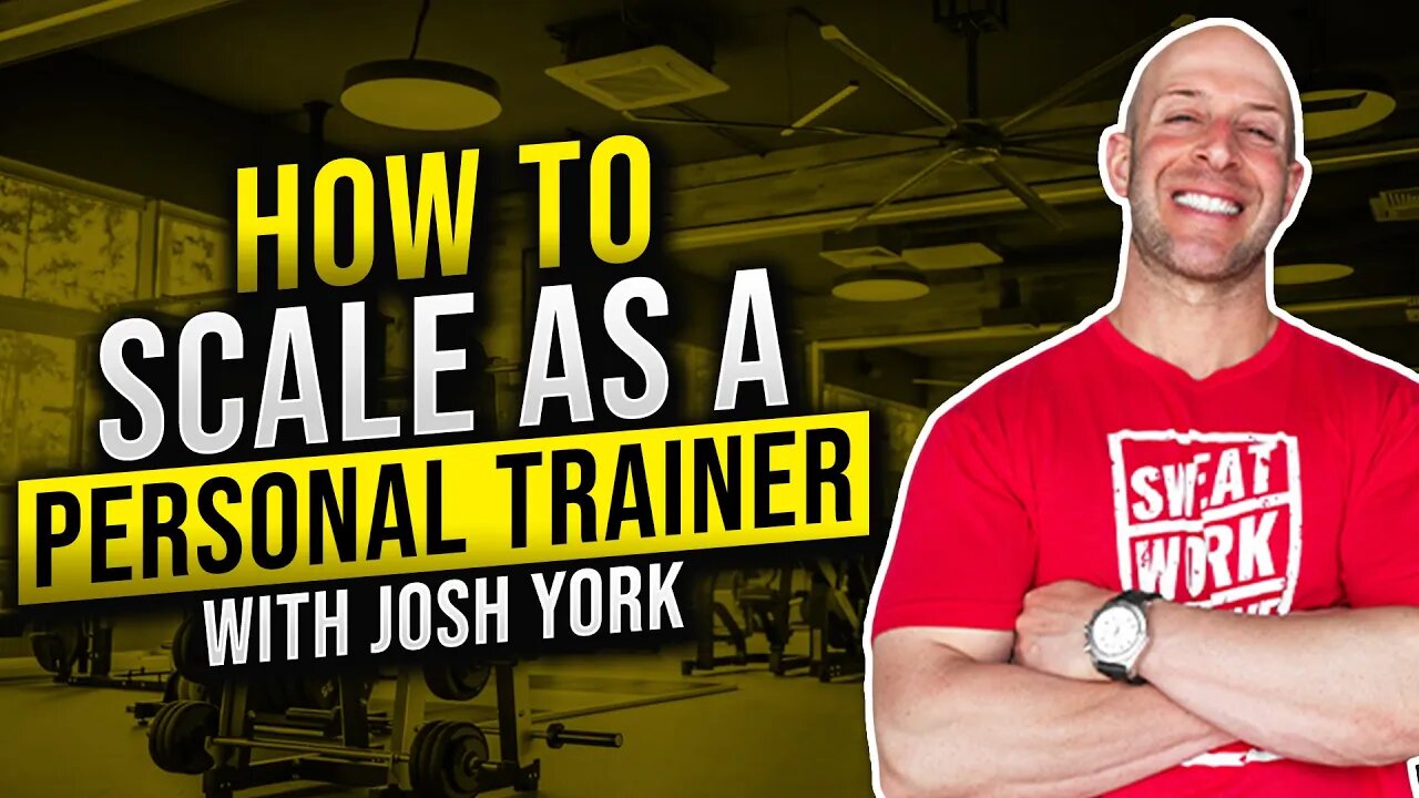 How To Scale As A Personal Trainer with Josh York