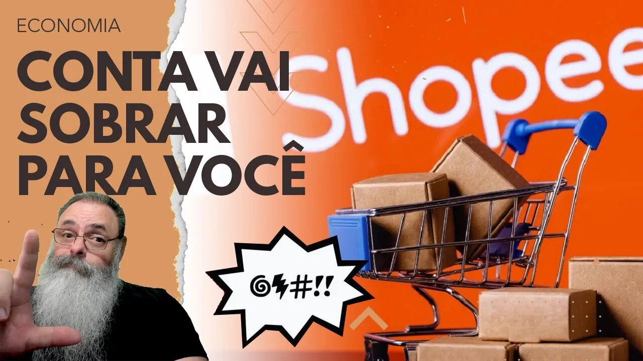 GOVERNO diz que "NÃO VAI TAXAR" SHOPEE mas, ao mesmo tempo, VAI ARRECADAR mais 6 BILHÕES de REAIS