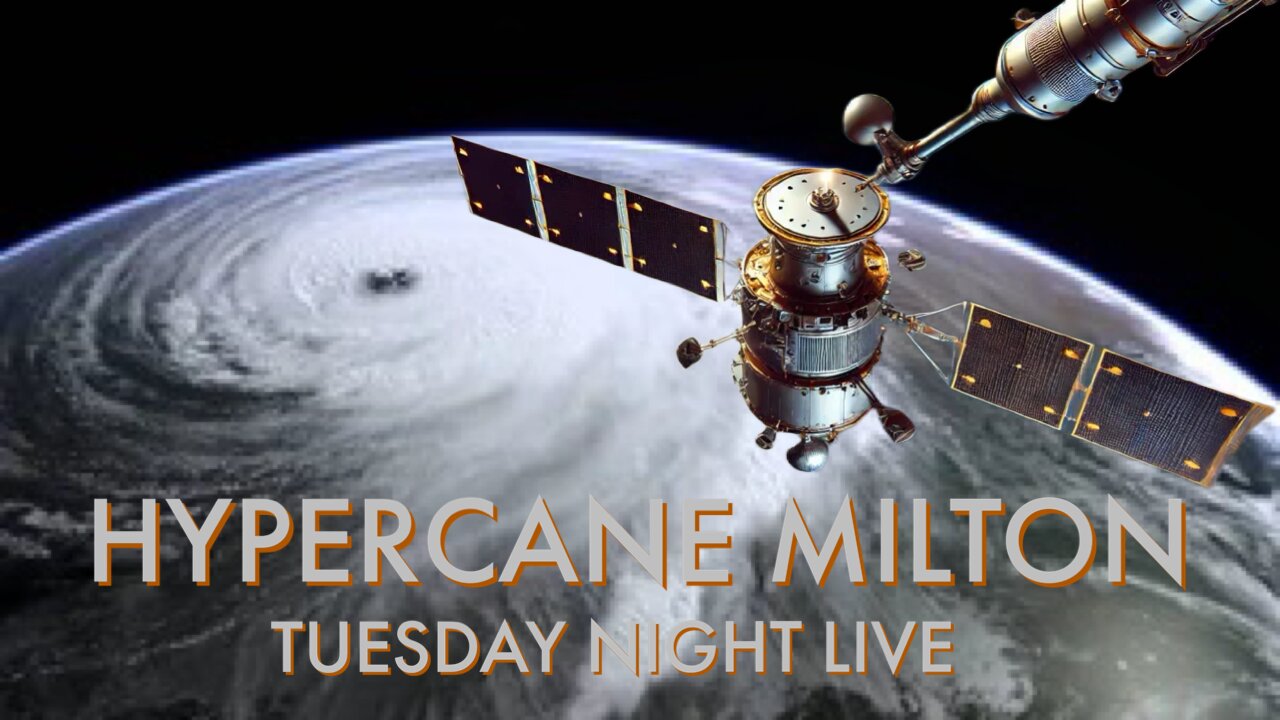 Tuesday Night Live "Hypercane Milton?" Weather Manipulation Tuesday Night Live