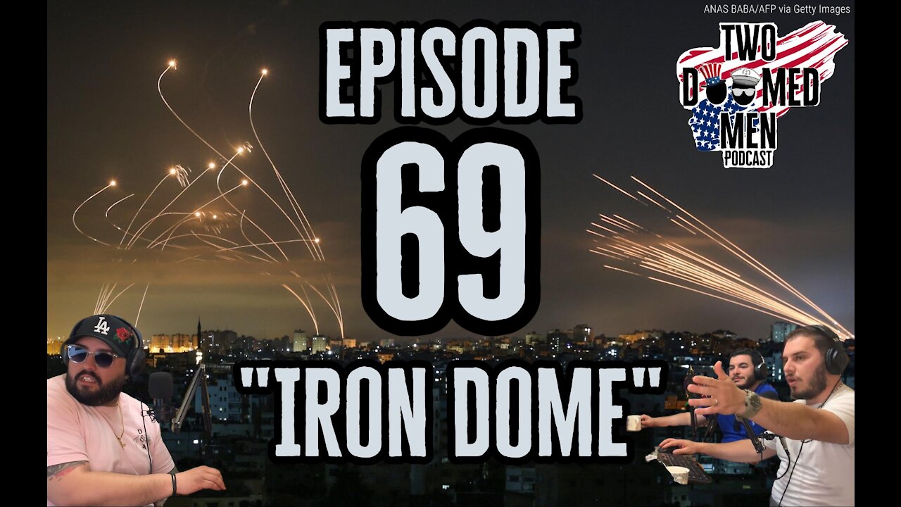 Episode 69 "Iron Dome"