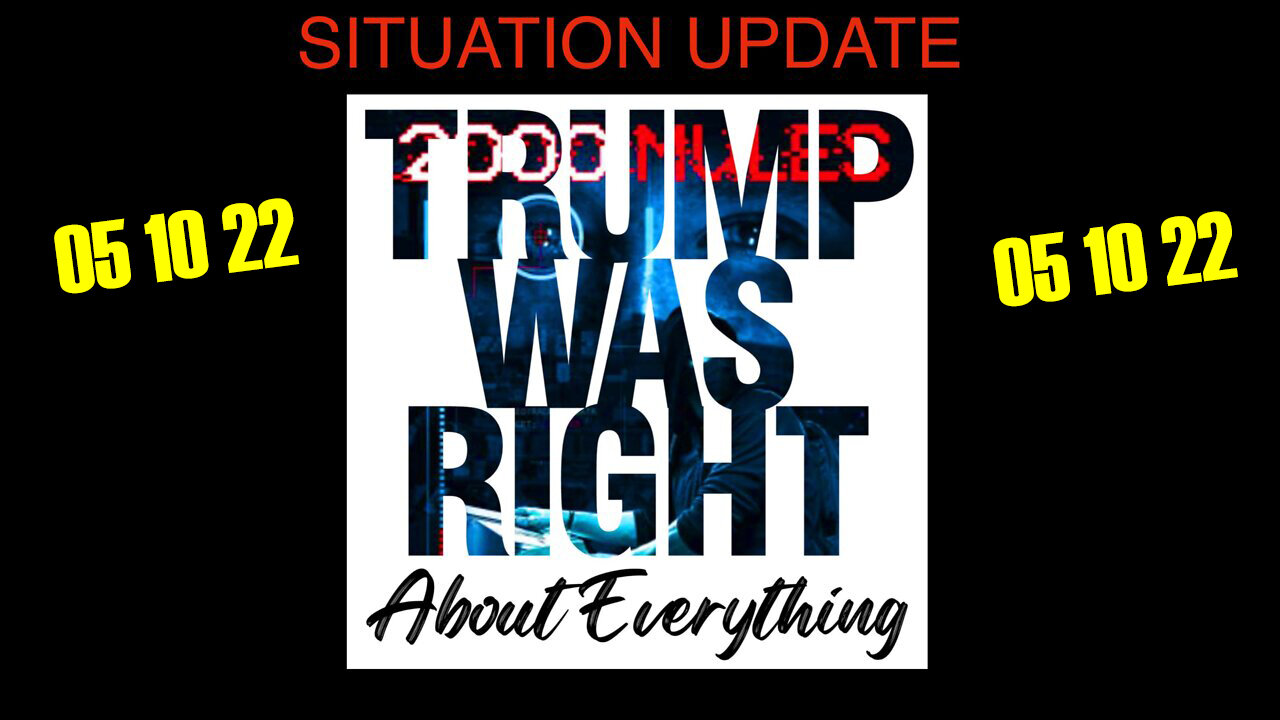 SITUATION UPDATE TRUMP COME BACK 05/10/2022 - TRUMP WON