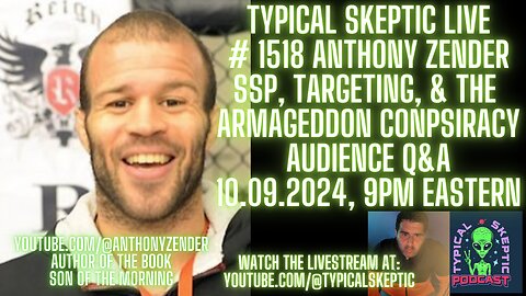 SSP, Targeting, Armageddon Conspiracy - Anthony Zender, Typical Skeptic # 1518