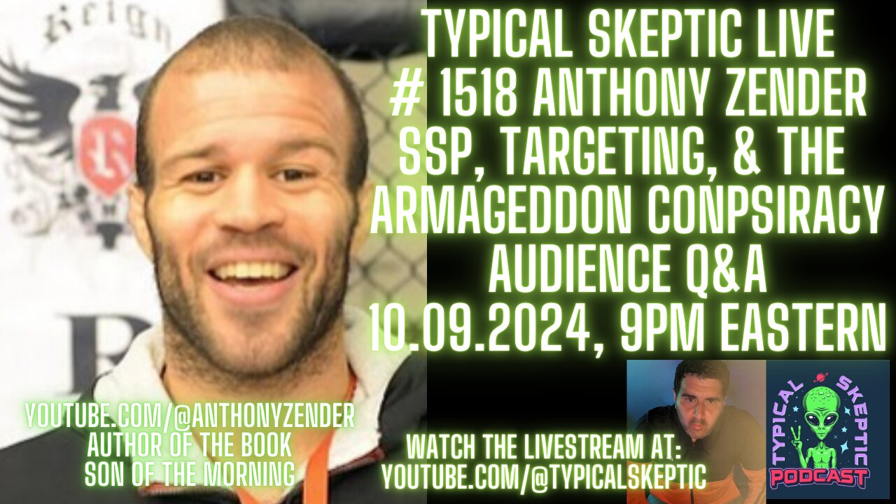 SSP, Targeting, Armageddon Conspiracy - Anthony Zender, Typical Skeptic # 1518
