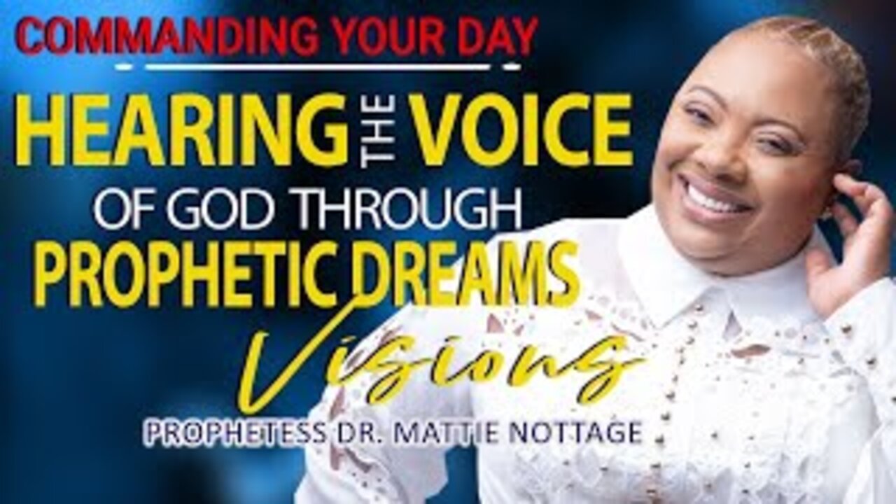 HEARING THE VOICE OF GOD THROUGH PROPHETIC DREAMS & VISIONS | PROPHETESS MATTIE NOTTAGE