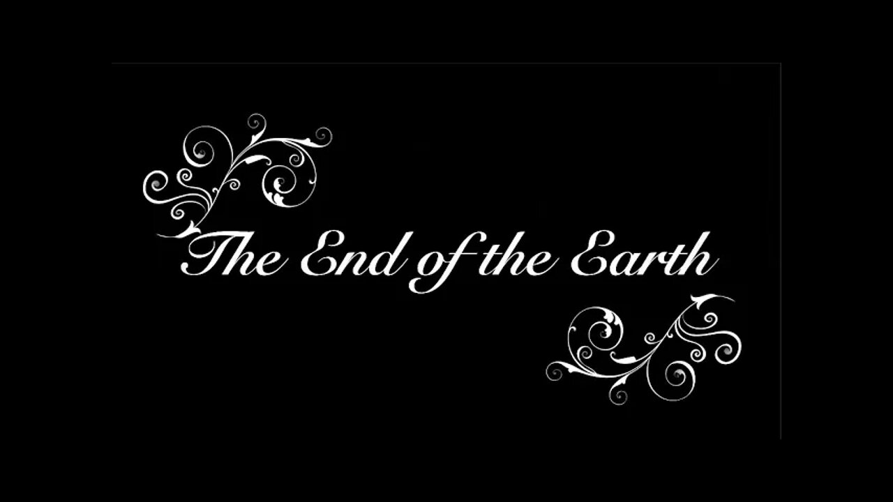 The End of the Earth