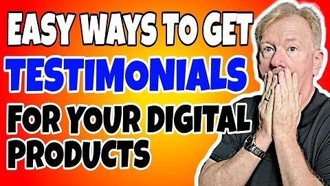 Easy Ways To Get Testimonials For Your Digital Products