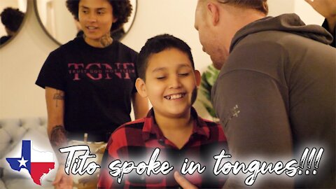 Tito spoke in NEW TONGUES!!!