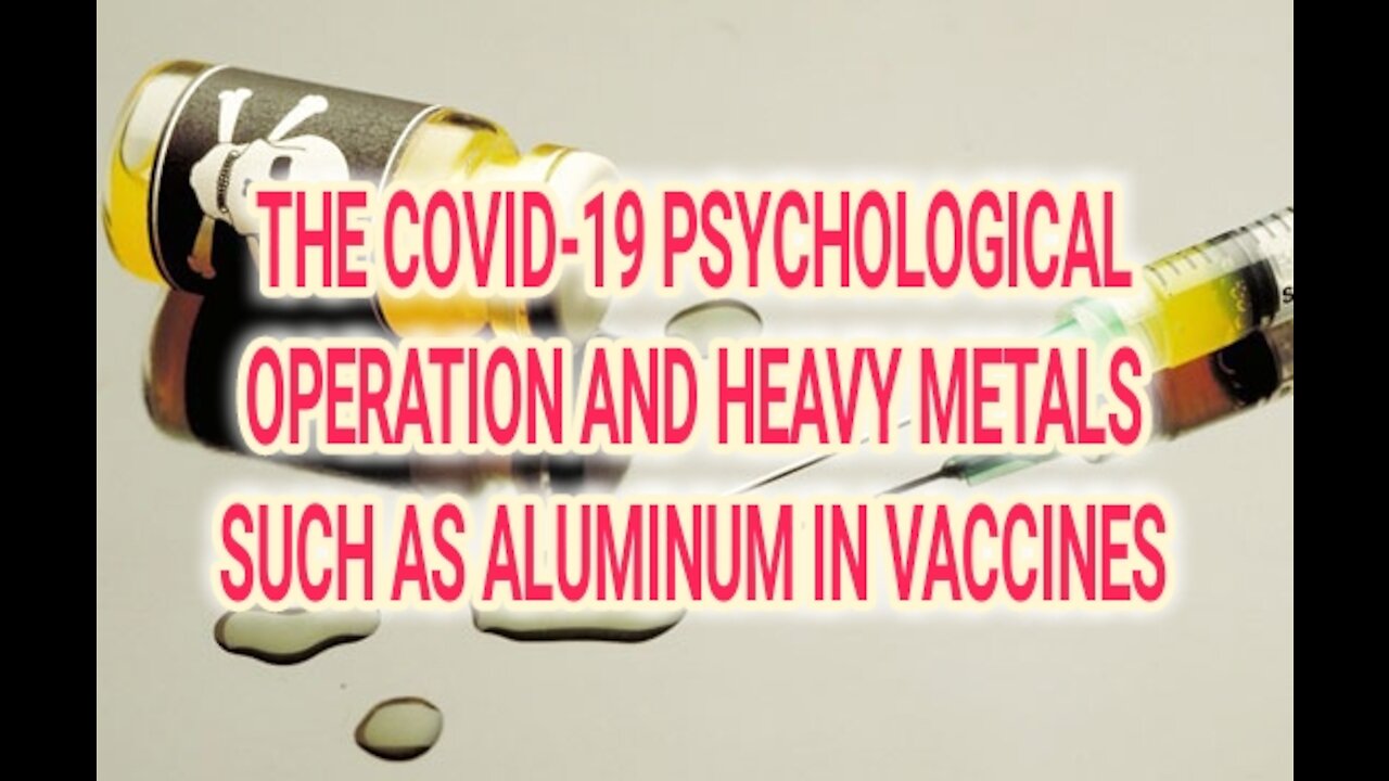 History of COVID: Pushing COVID Fear Porn & Aluminum in Vaccines