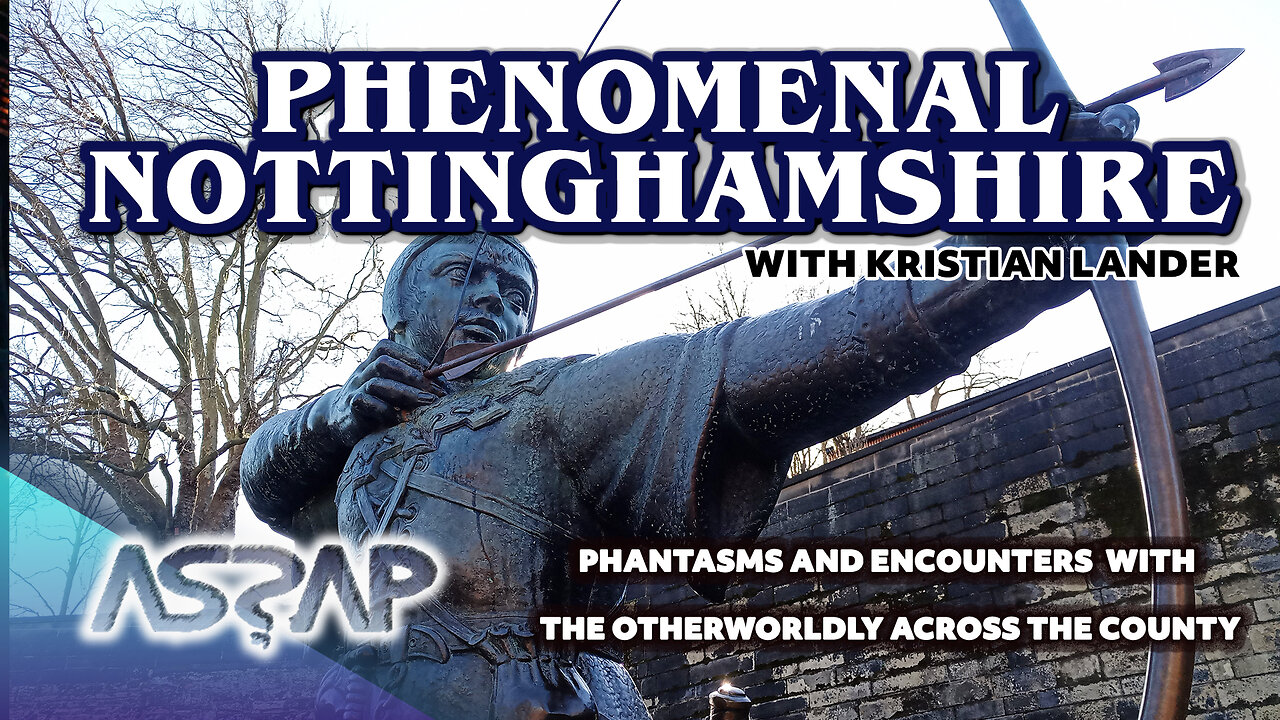 Phenomenal Nottinghamshire | Kristian Lander | ASSAP