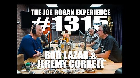 Joe Rogan Experience #1315 - Bob Lazar & Jeremy Corbell.mp4