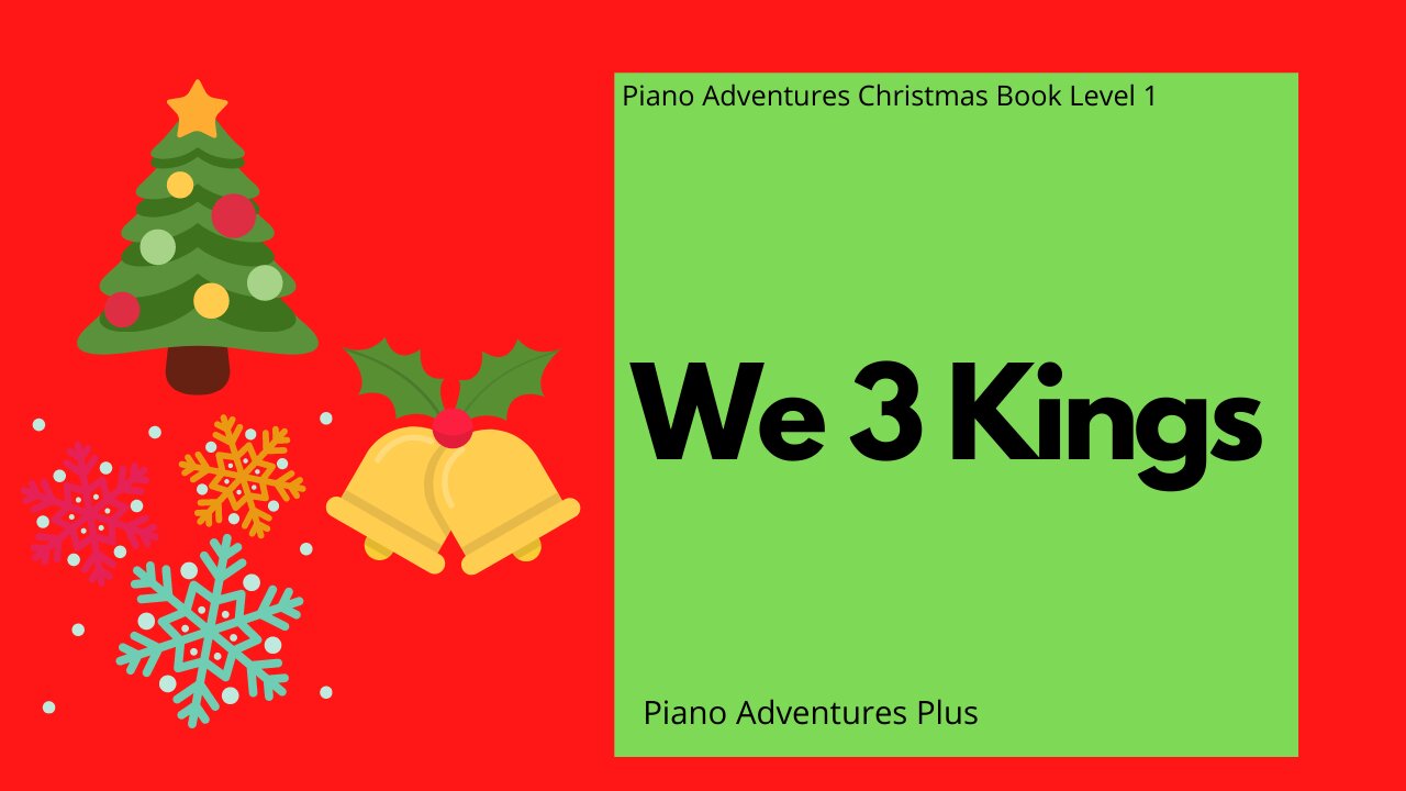 Piano Adventures Lesson: Christmas Book 1 - We Three Kings