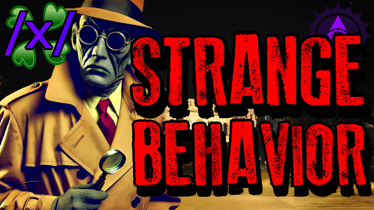 People Exhibiting Strange Behavior | 4chan /x/ Bizarre Greentext Stories Thread