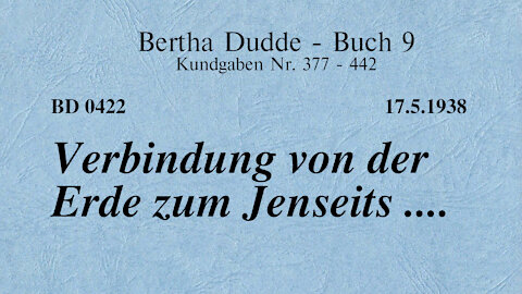 BD 0422 - VERBINDUNG VON DER ERDE ZUM JENSEITS ....