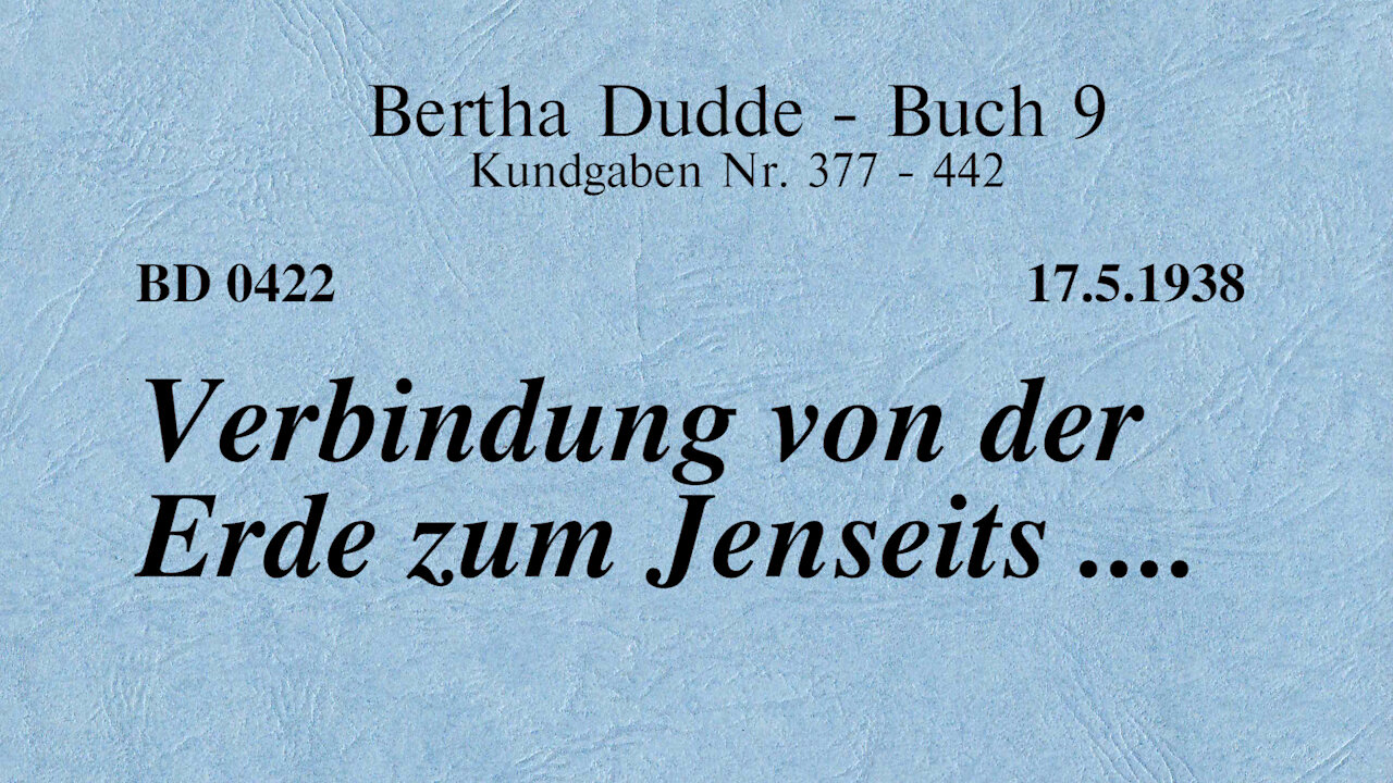 BD 0422 - VERBINDUNG VON DER ERDE ZUM JENSEITS ....