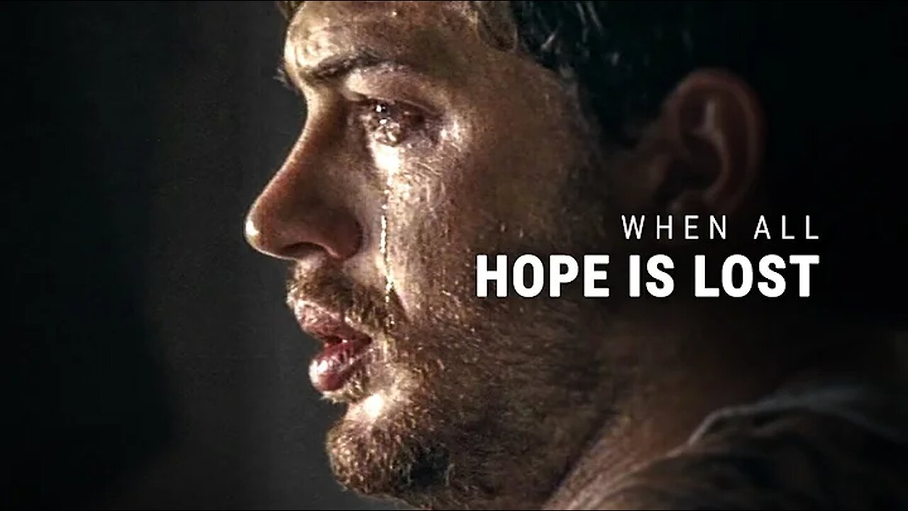 WHEN ALL HOPE IS LOST - Powerful Motivational Video