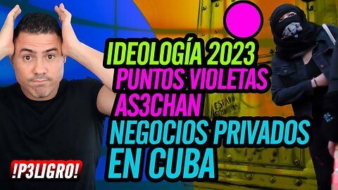 😮IDE0L0GlA 2023. Puntos violetas AS3CHAN negocios privados en Cuba😮