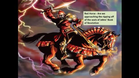 Red Horse_ Are we approaching the ripping off of the seals of Johns' Book of Revelation