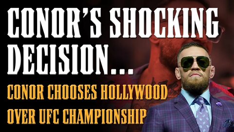 Conor McGregor's SHOCKING Decision - HOLLYWOOD Over UFC Return!!