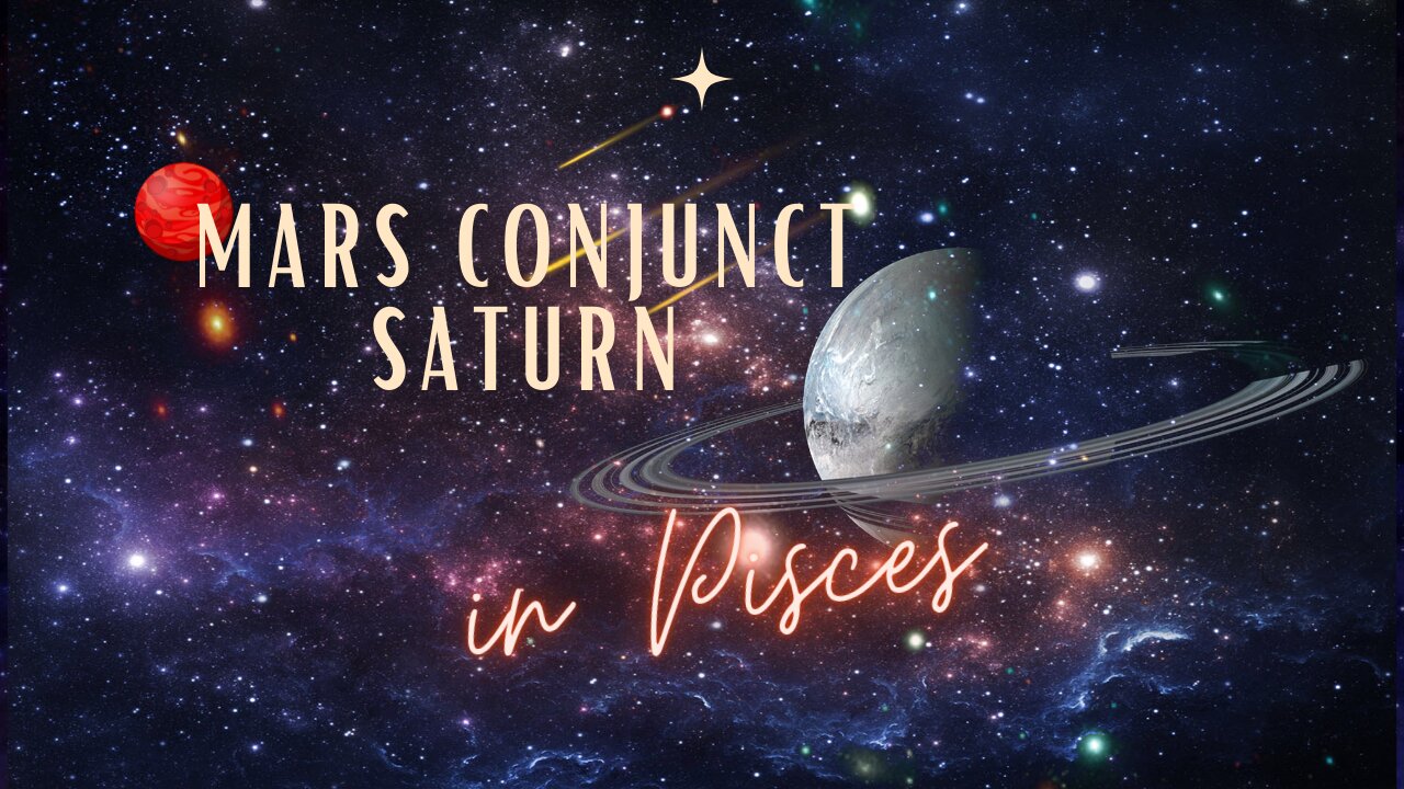 Mars with Saturn in Pisces - Feel the fear and do it anyway! 10 April 2024