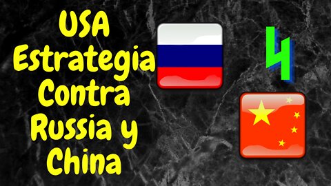 Estrategia Global de Estados Unidos contra Rusia y China 4. Mi Opinión.