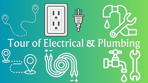 Tour of Electrical & Plumbing