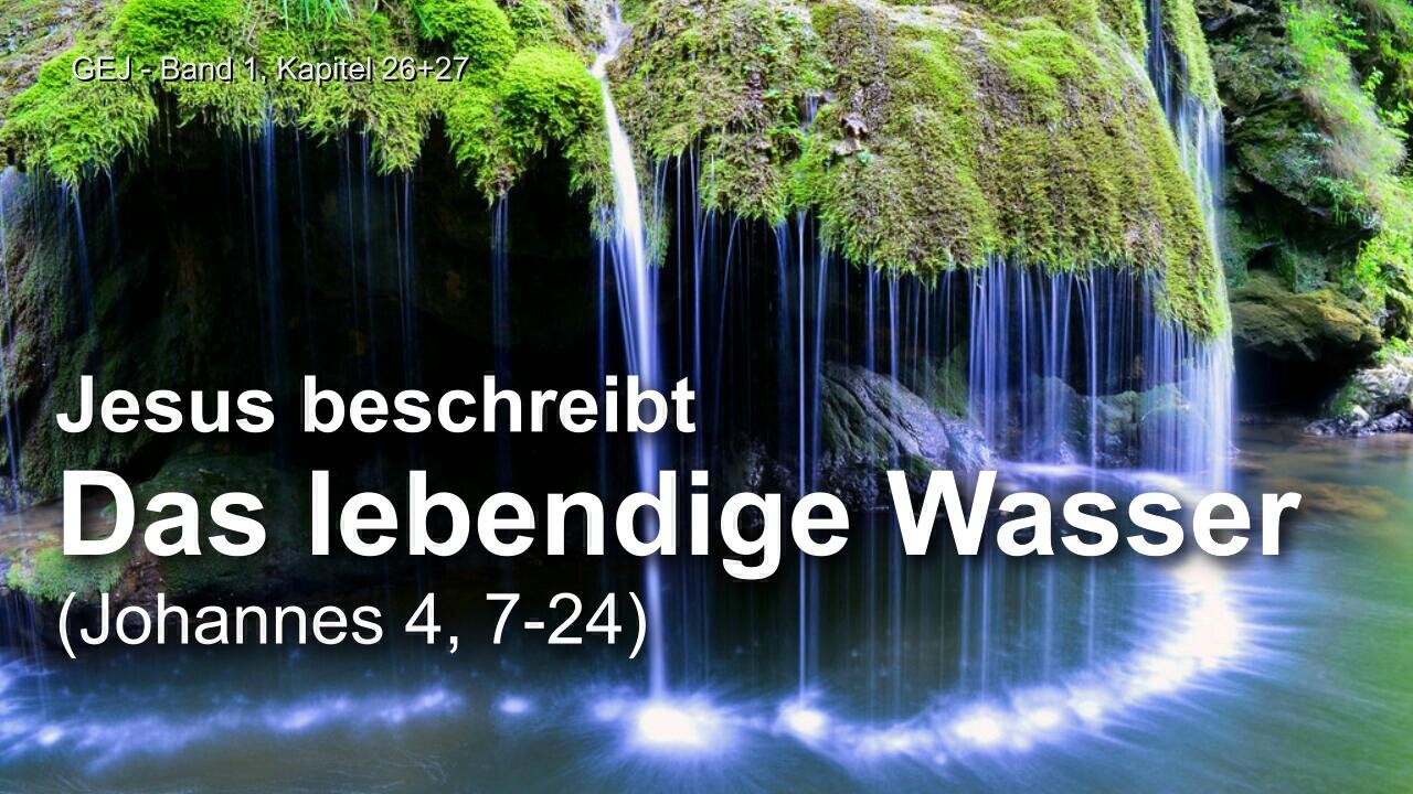 Das Lebendige Wasser & Anbetung in Geist und Wahrheit...Jesus erklärt ❤️ Grosses Johannes Evangelium