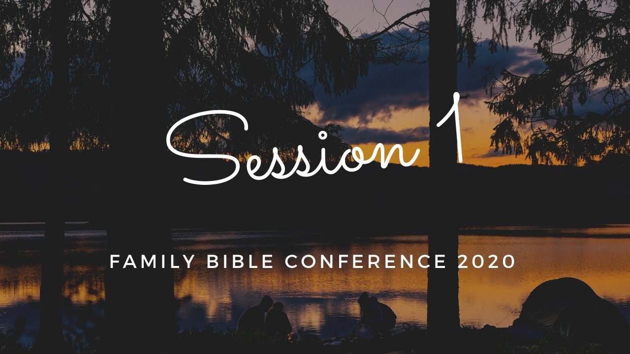 Bible Conference Session 1