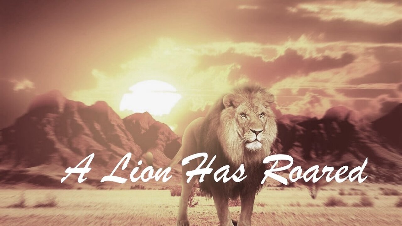 A Lion Has Roared. Amos 3:3-8