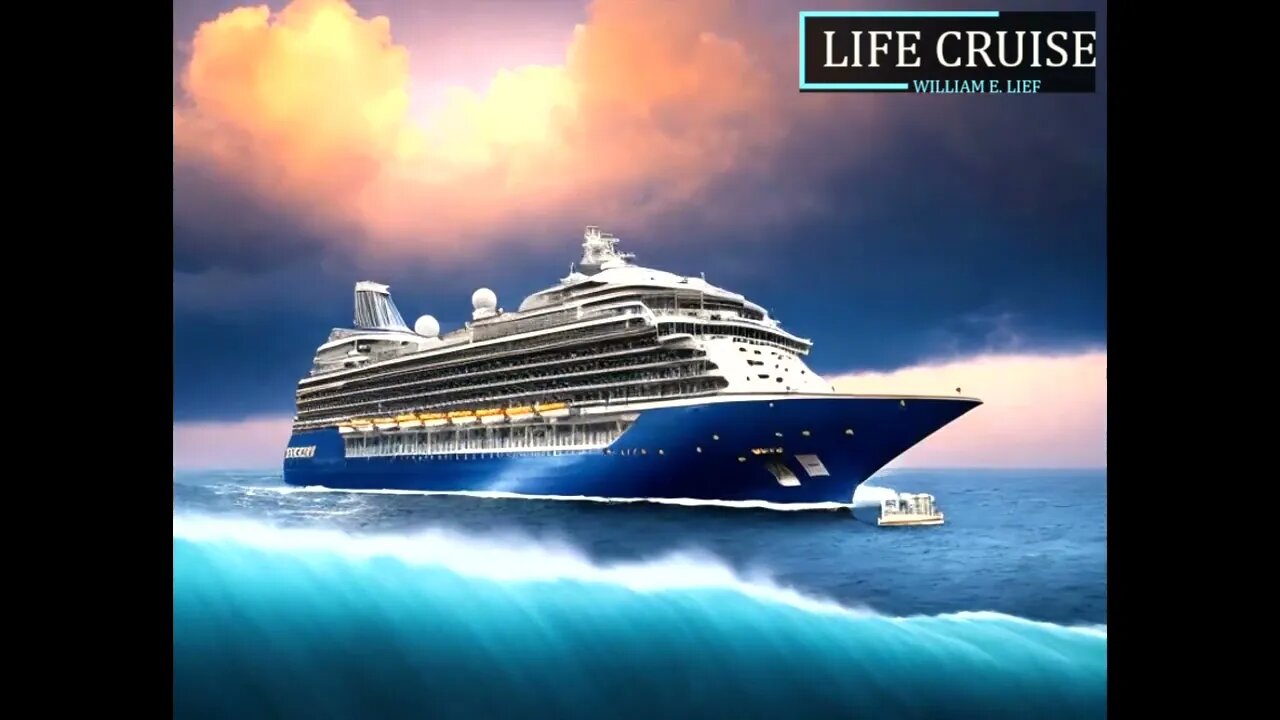 William E. Lief - Life Cruise