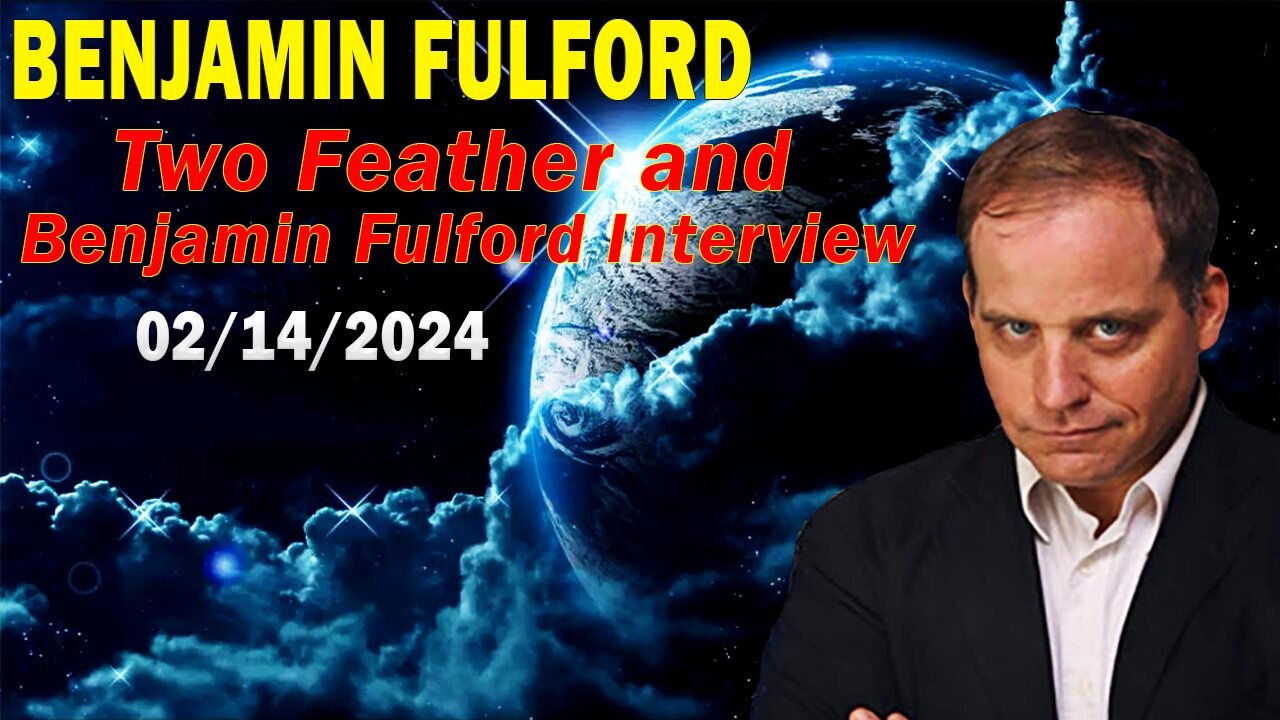 Benjamin Fulford Friday Q&A Video 2-14-2024