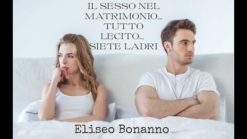 IL SESSO NEL MATRIMONIO... TUTTO LECITO... SIETE LADRI