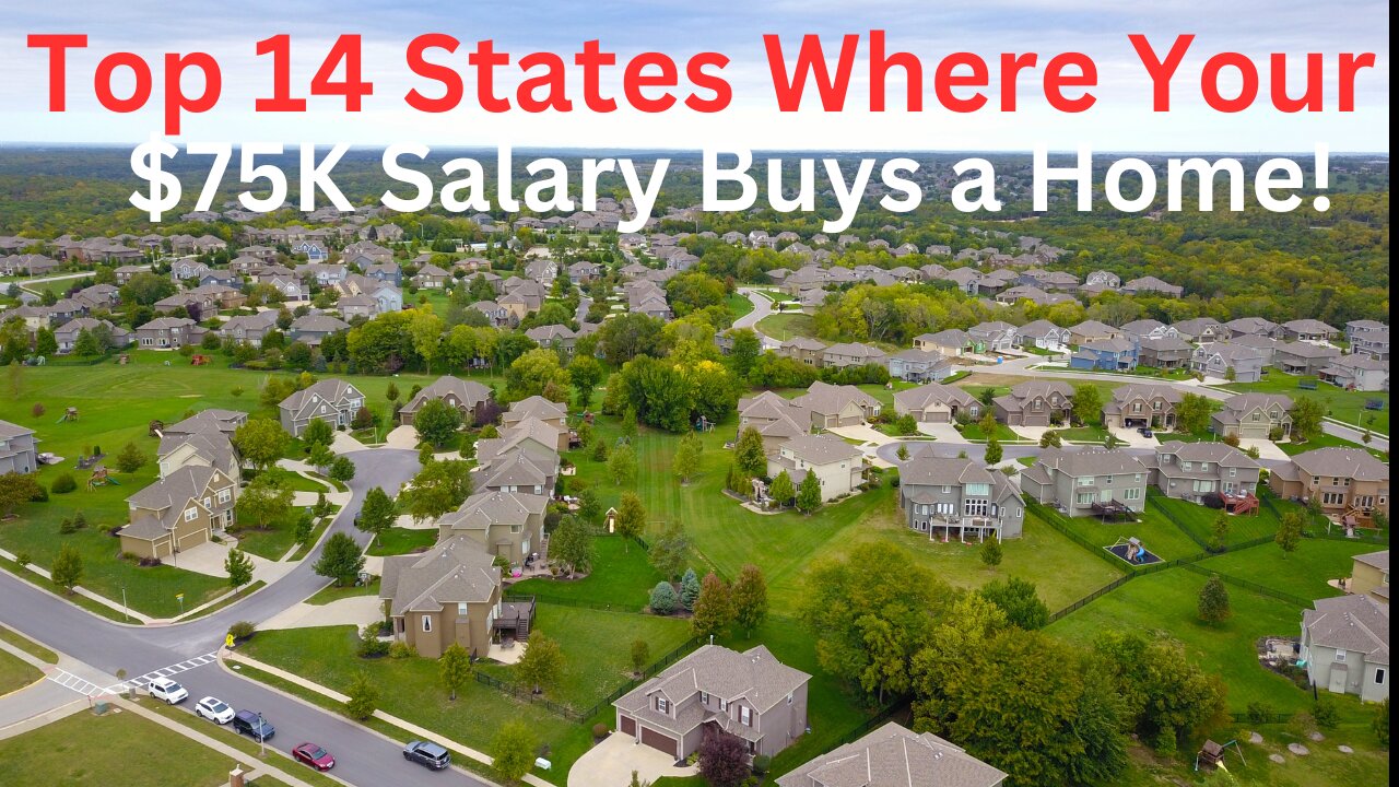 The 14 U.S. states where you can still afford to buy a home if you earn less than $75,000