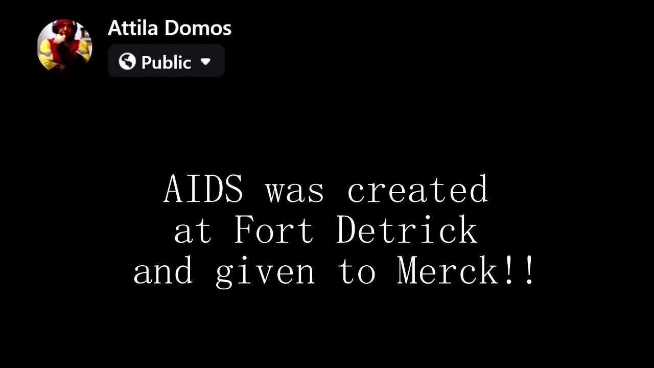 AIDS WAS CREATED AT FORT DETRICK AND GIVEN TO MERCK